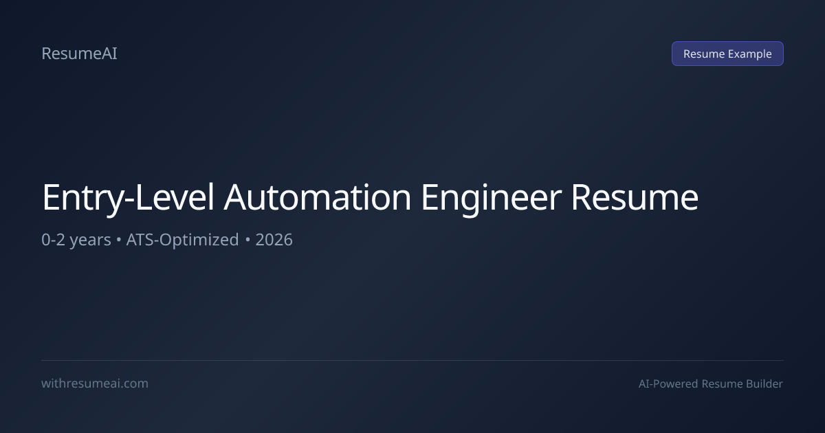 Entry-Level Automation Engineer Resume Examples & Templates (2026)