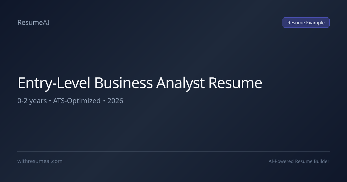Entry-Level Business Analyst Resume Examples & Templates (2026)