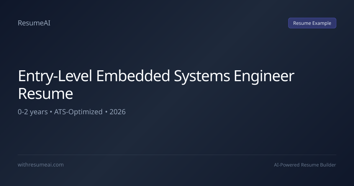 Entry-Level Embedded Systems Engineer Resume Examples & Templates (2026)