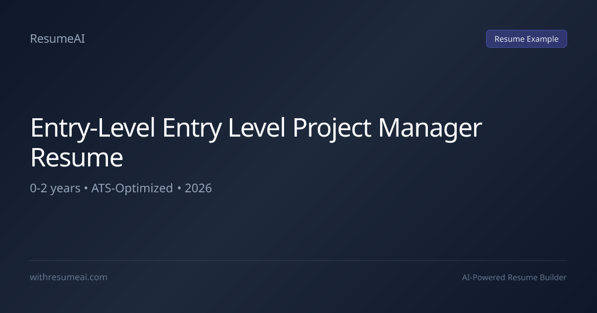 Entry-Level Entry Level Project Manager Resume Examples & Templates (2026)