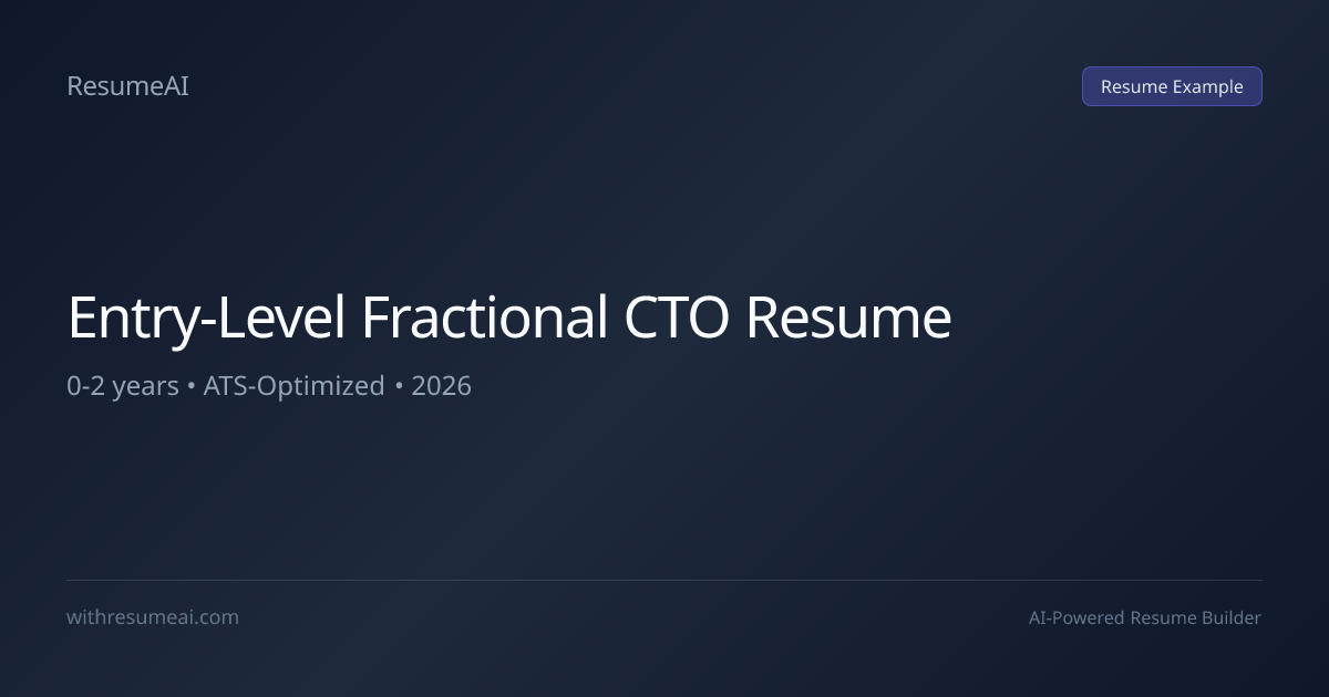 Entry-Level Fractional CTO Resume Examples & Templates (2026)
