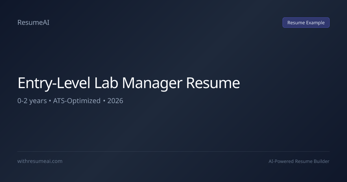 Entry-Level Lab Manager Resume Examples & Templates (2026)