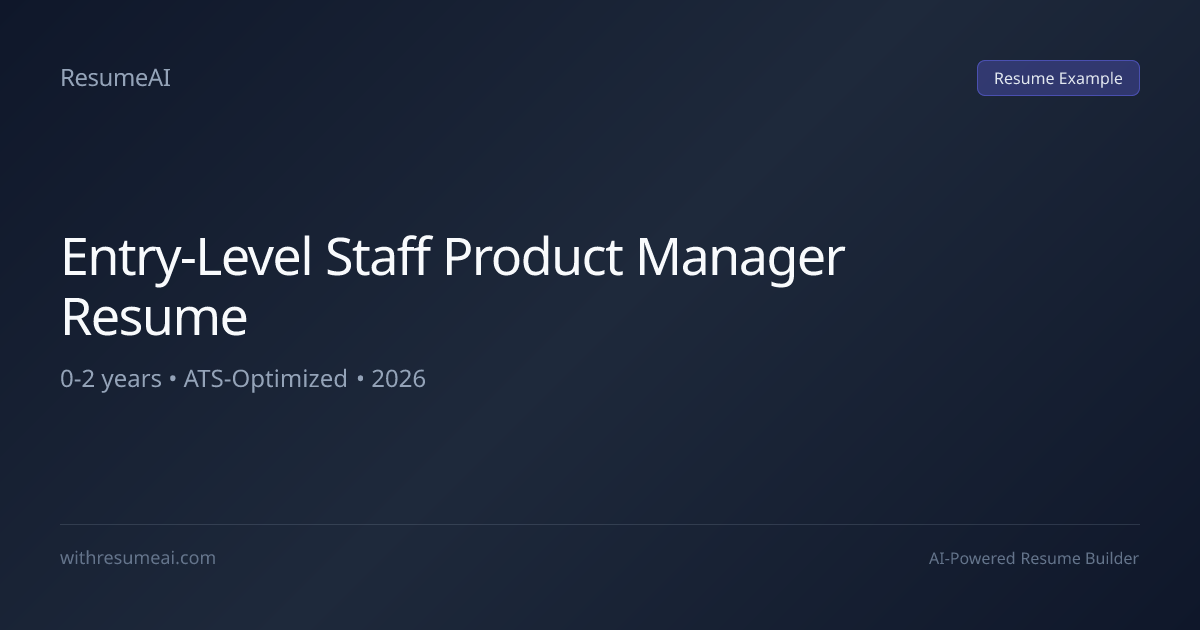 Entry-Level Staff Product Manager Resume Examples & Templates (2026)