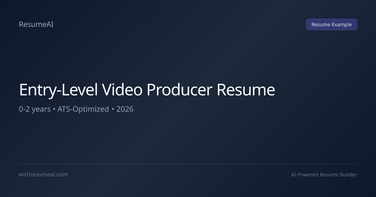 Entry-Level Video Producer Resume Examples & Templates (2026)