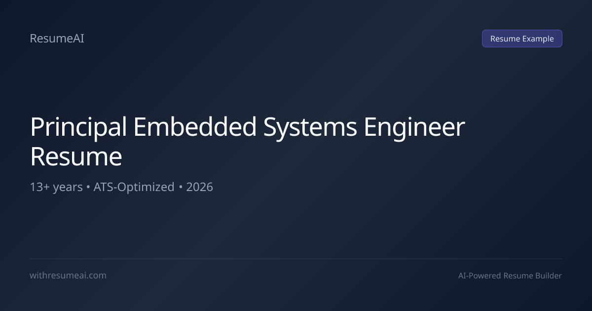 Principal Embedded Systems Engineer Resume Examples & Templates (2026)