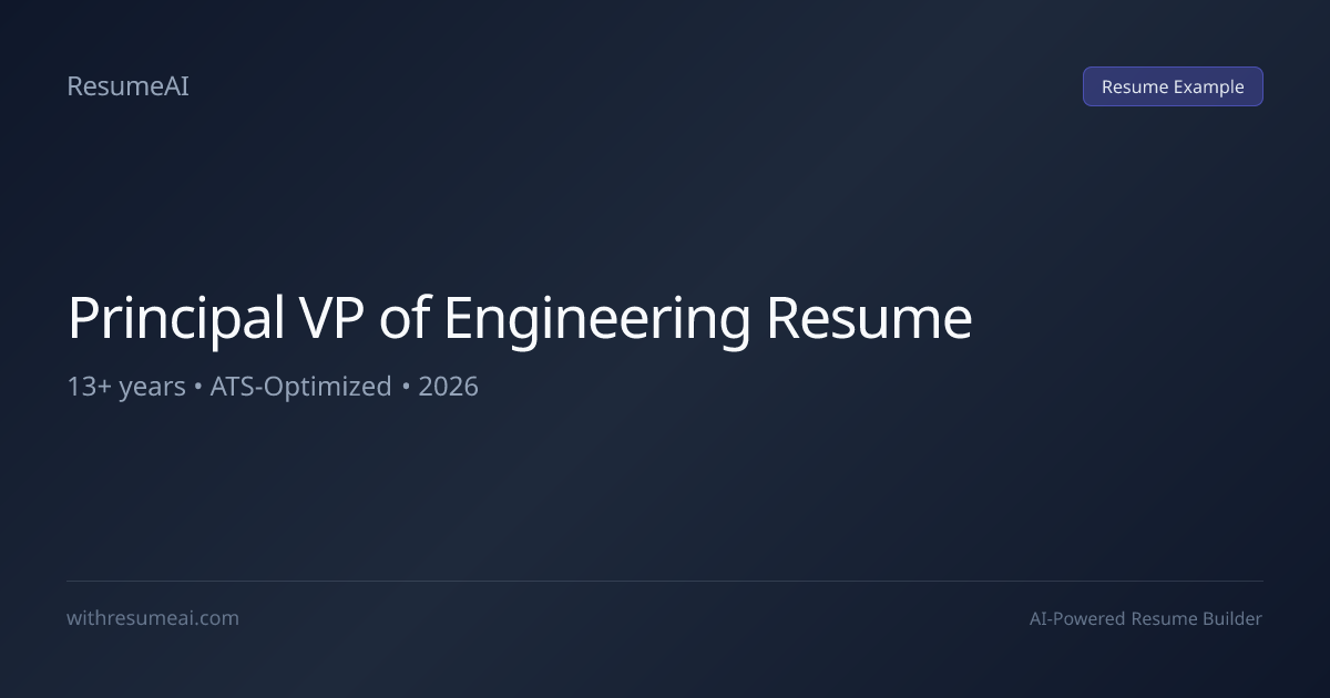 Principal VP of Engineering Resume Examples & Templates (2026)