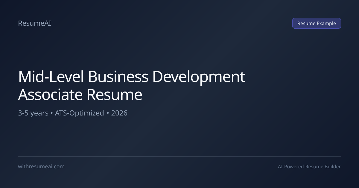 Mid-Level Business Development Associate Resume Examples & Templates (2026)