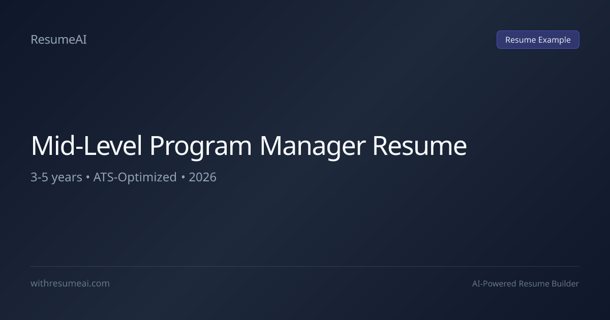 Mid-Level Program Manager Resume Examples & Templates (2026)
