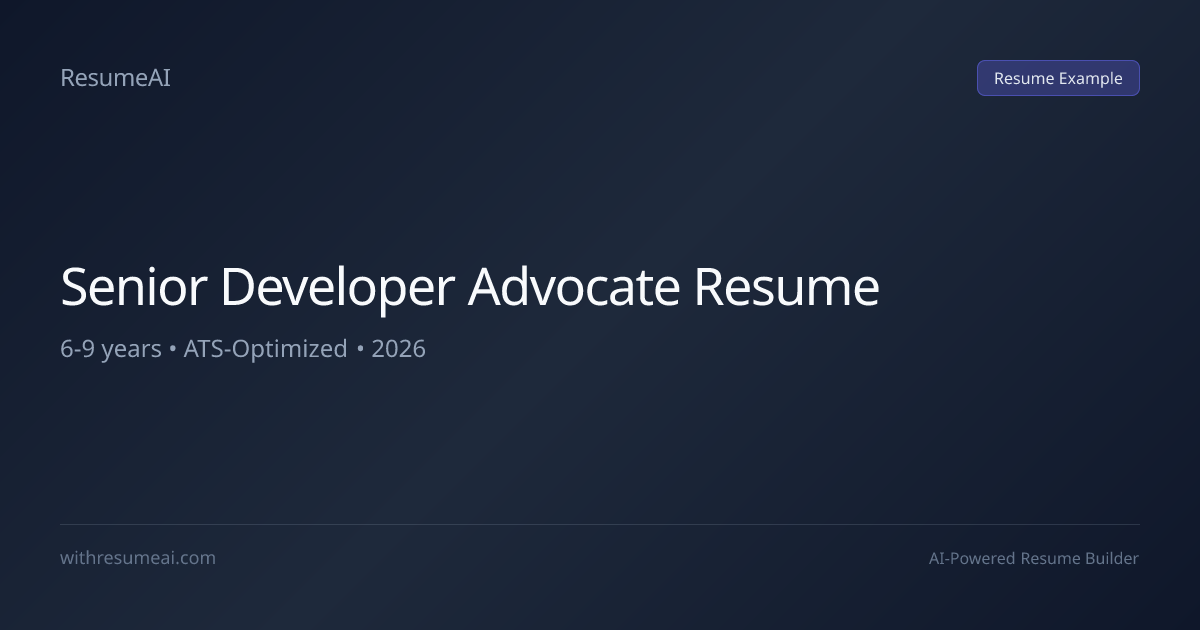 Senior Developer Advocate Resume Examples & Templates (2026)