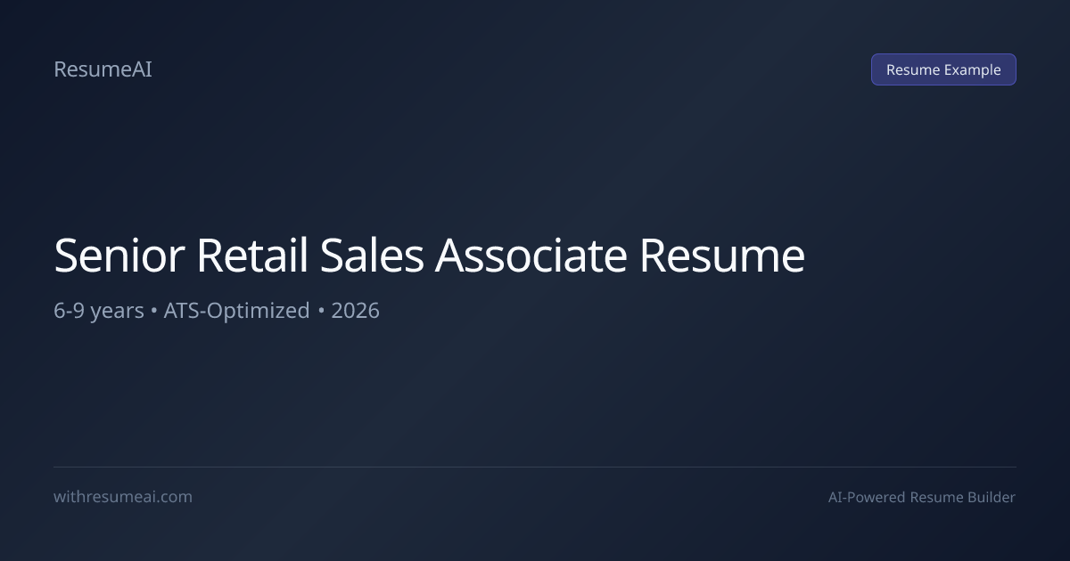 Senior Retail Sales Associate Resume Examples & Templates (2026)
