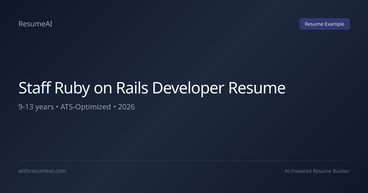 Staff Ruby on Rails Developer Resume Examples & Templates (2026)