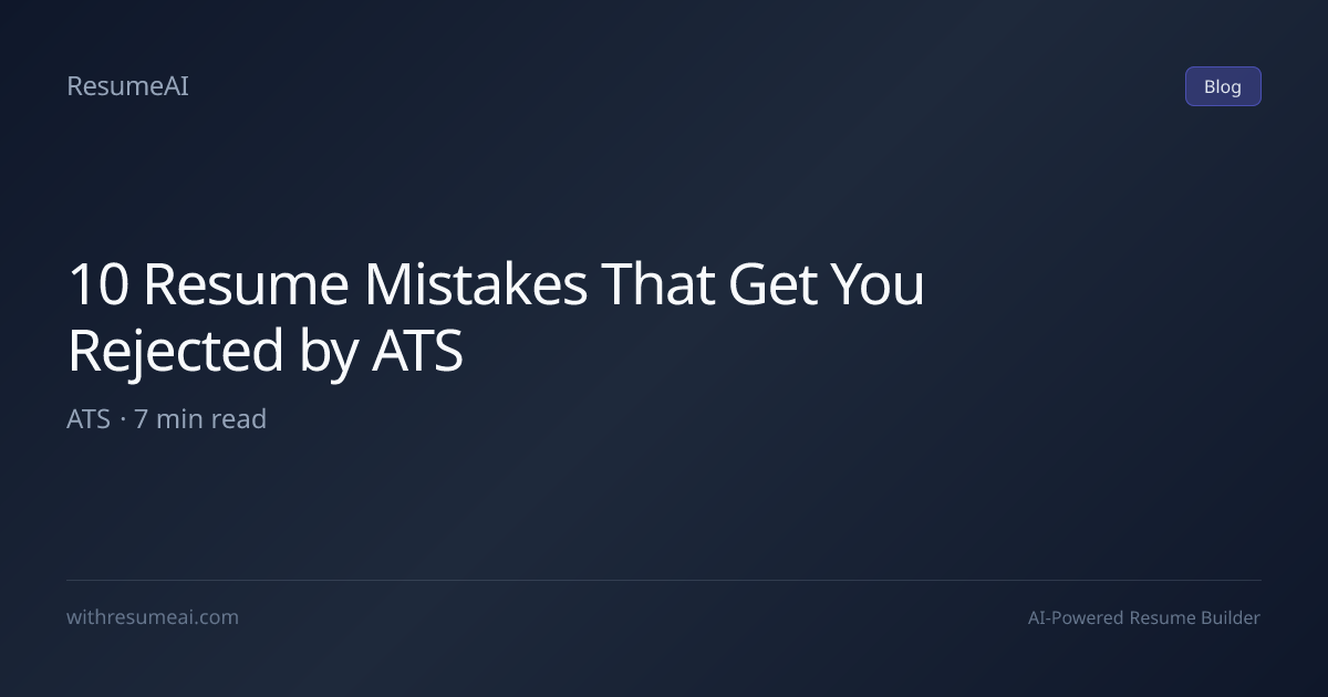 10 Resume Mistakes That Get You Rejected by ATS | ResumeAI