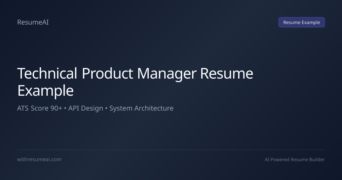 Technical Product Manager Resume Example — ATS Score 90+ (2026)