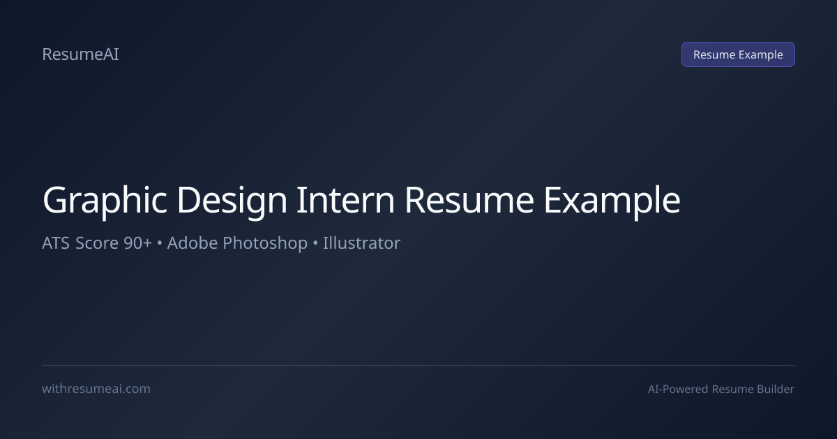 Graphic Design Intern Resume Example — ATS Score 90+ (2026)