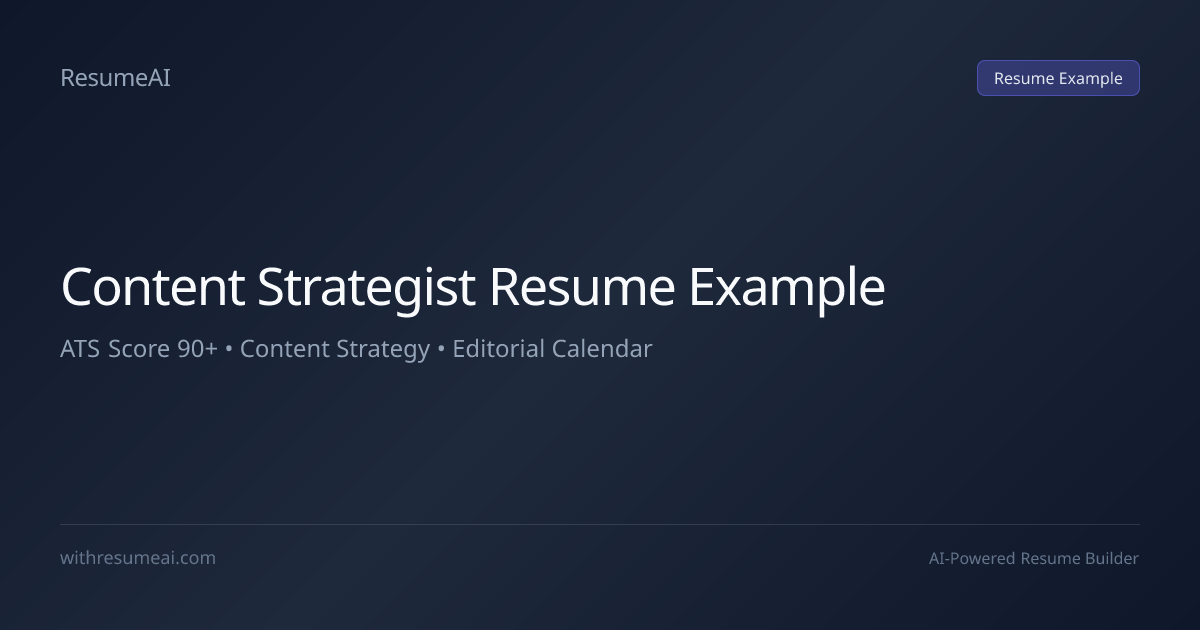Content Strategist Resume Example — ATS Score 90+ (2026)