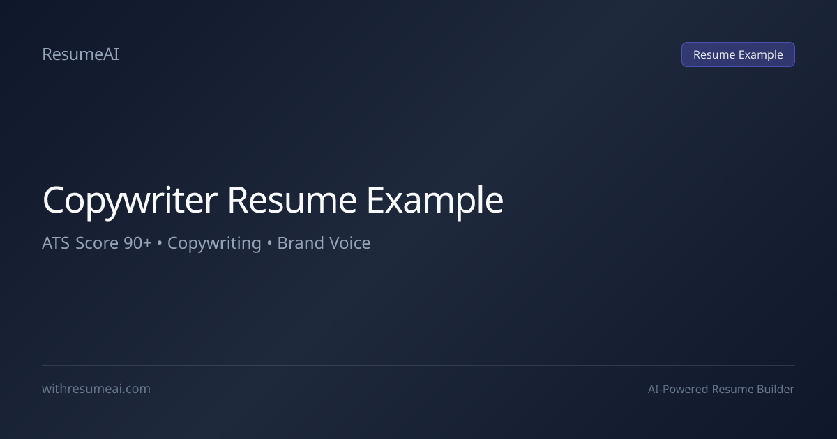 Copywriter Resume Example — ATS Score 90+ (2026)