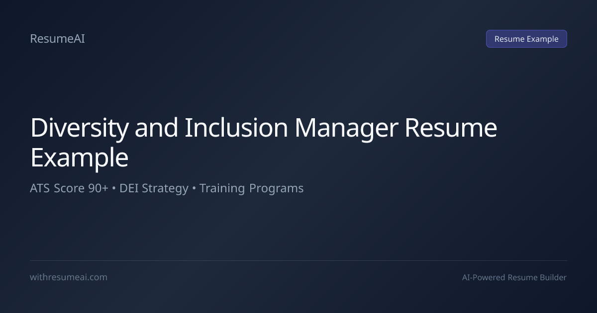 Diversity and Inclusion Manager Resume Example — ATS Score 90+ (2026)