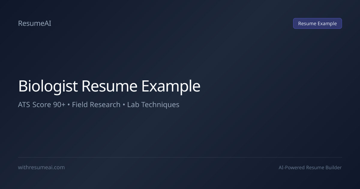 Biologist Resume Example — ATS Score 90+ (2026)