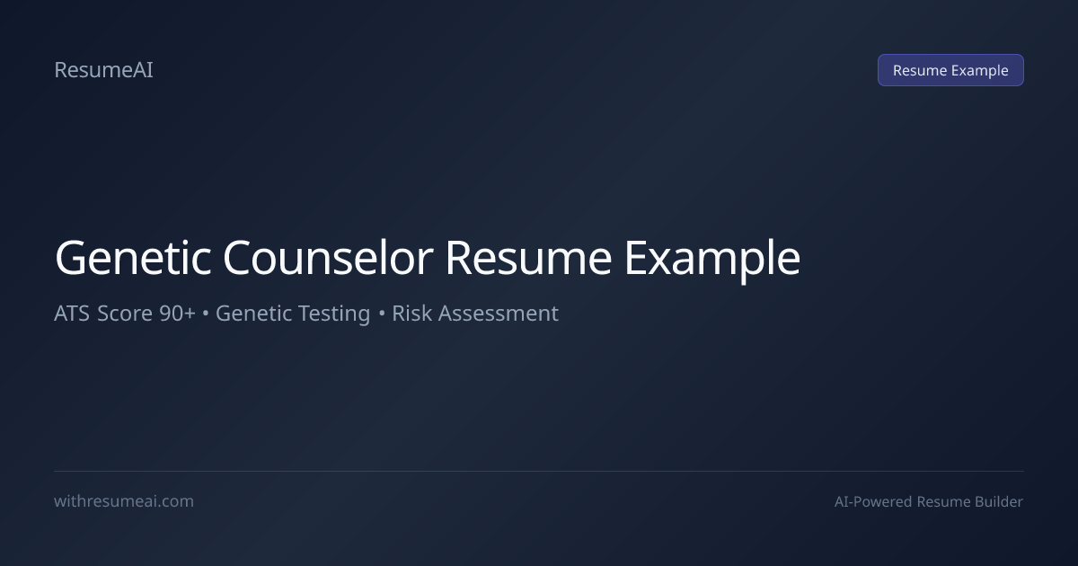 Genetic Counselor Resume Example — ATS Score 90+ (2026)