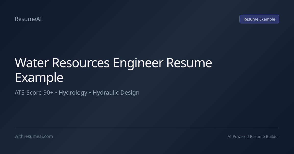 Water Resources Engineer Resume Example — ATS Score 90+ (2026)