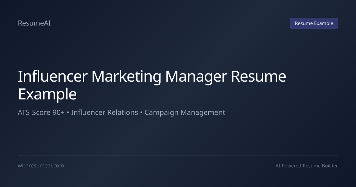 Influencer Marketing Manager Resume Example — ATS Score 90+ (2026)