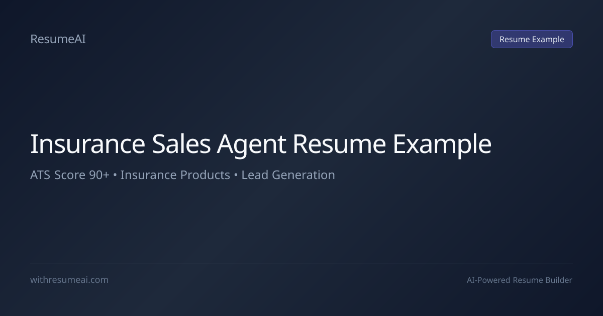 Insurance Sales Agent Resume Example — ATS Score 90+ (2026)