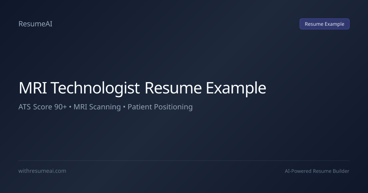 MRI Technologist Resume Example — ATS Score 90+ (2026)