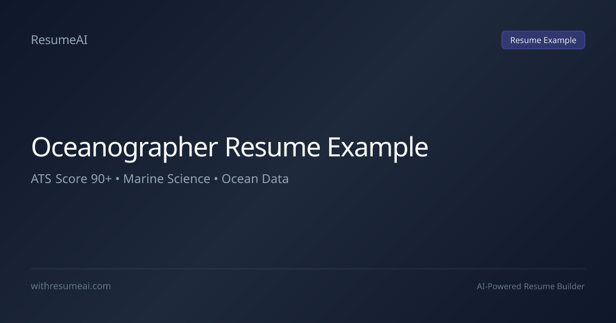 Oceanographer Resume Example — ATS Score 90+ (2026)