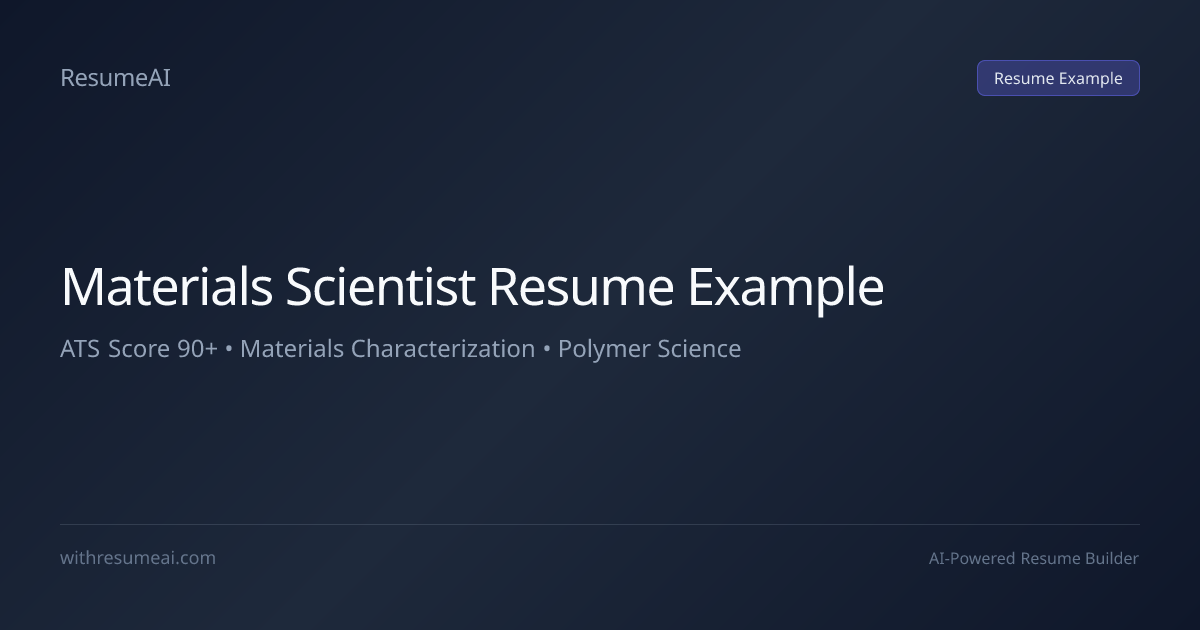 Materials Scientist Resume Example — ATS Score 90+ (2026)