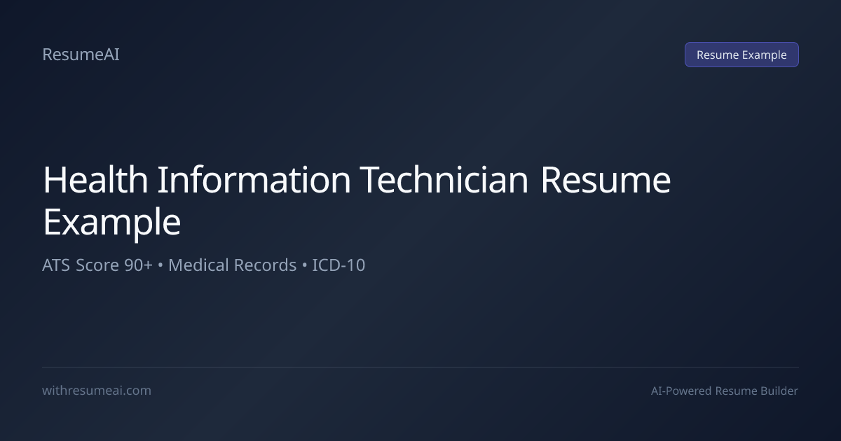 Health Information Technician Resume Example — ATS Score 90+ (2026)