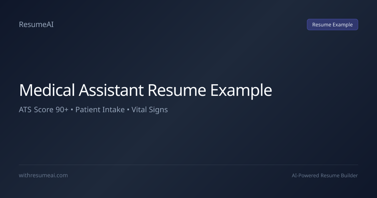 Medical Assistant Resume Example — ATS Score 90+ (2026)