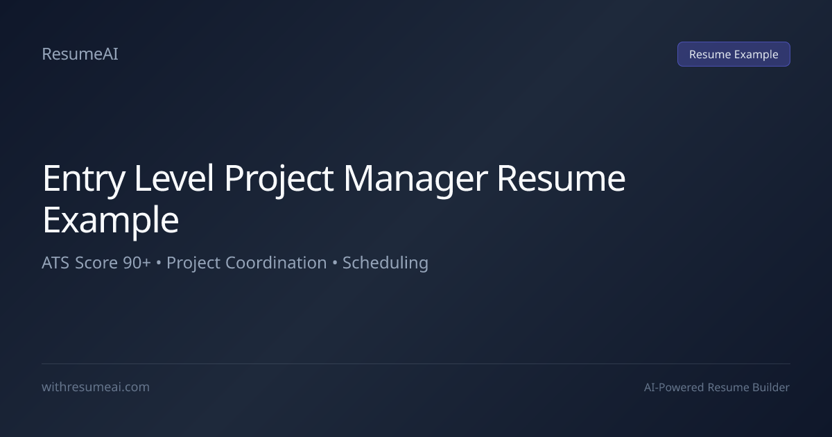 Entry Level Project Manager Resume Example — ATS Score 90+ (2026)