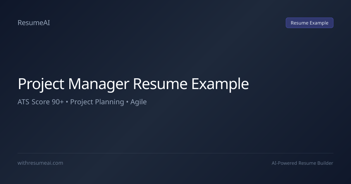 Project Manager Resume Example — ATS Score 90+ (2026)