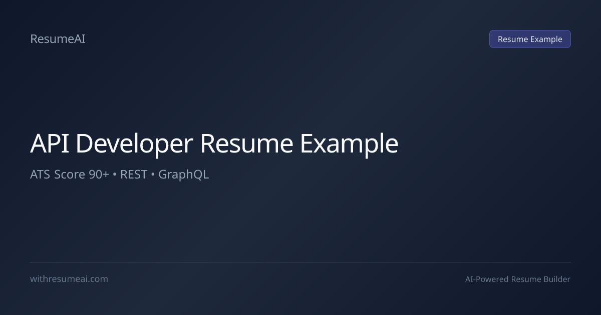 API Developer Resume Example — ATS Score 90+ (2026)