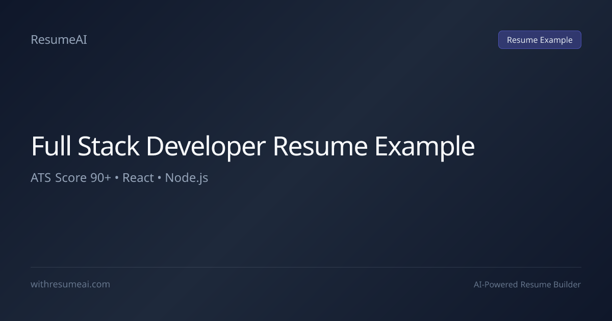 Full Stack Developer Resume Example — ATS Score 90+ (2026)