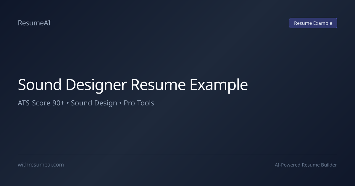 Sound Designer Resume Example — ATS Score 90+ (2026)