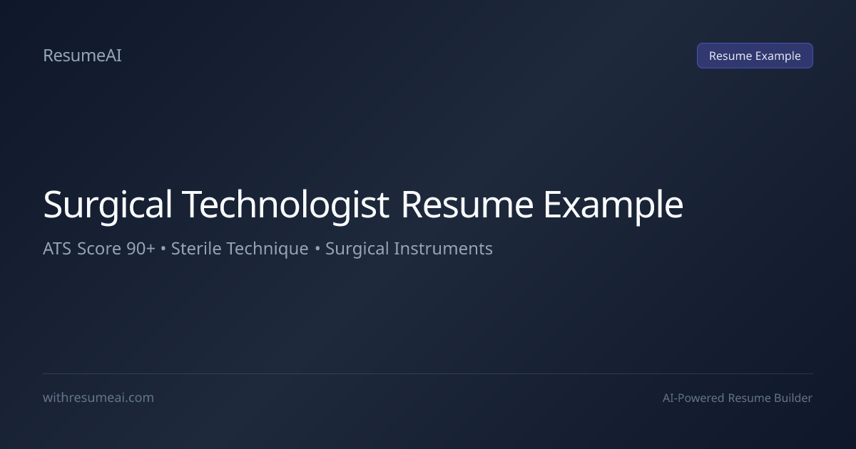Surgical Technologist Resume Example — ATS Score 90+ (2026)