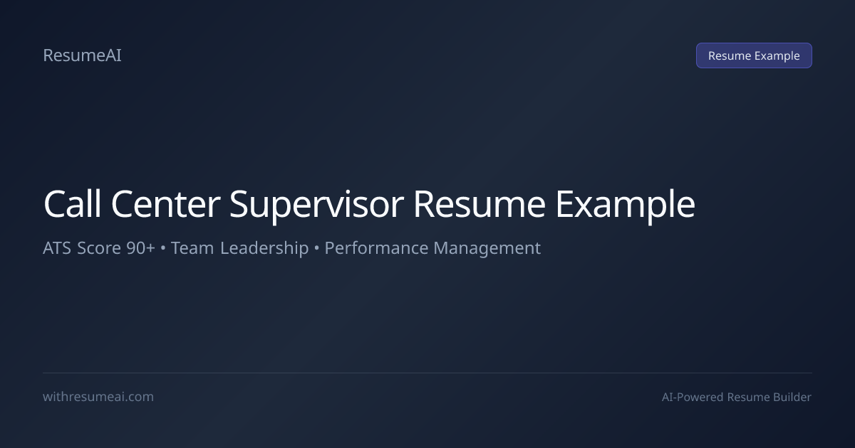 Call Center Supervisor Resume Example — ATS Score 90+ (2026)