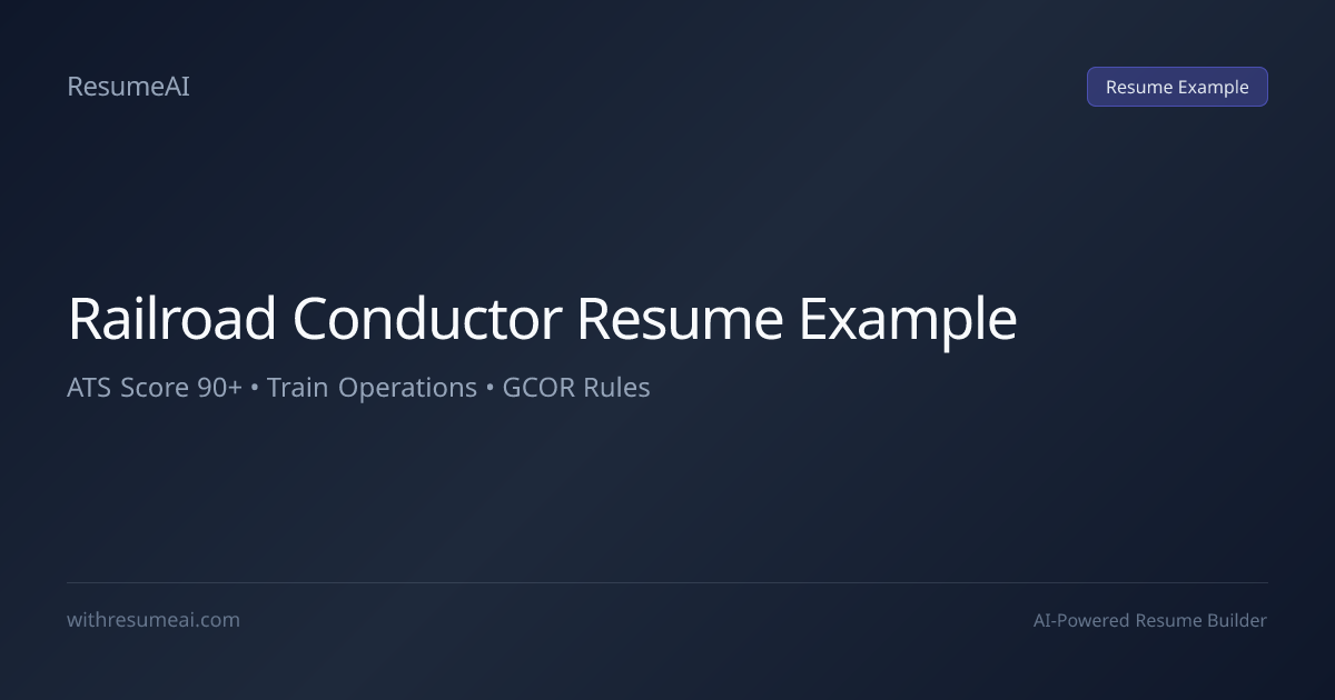 Railroad Conductor Resume Example — ATS Score 90+ (2026)
