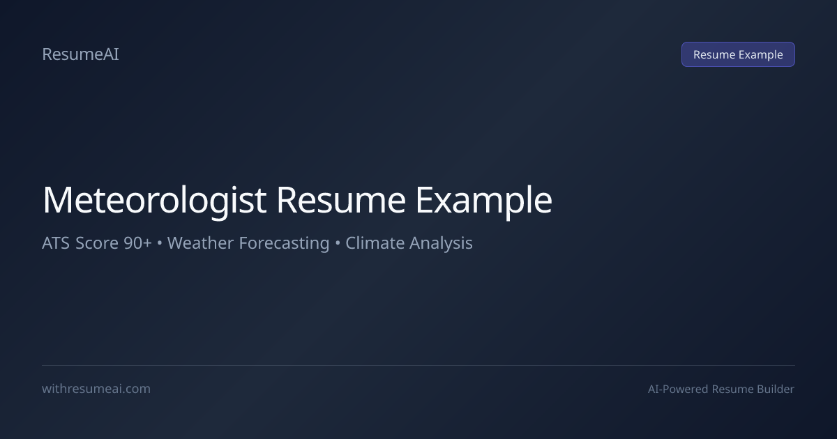 Meteorologist Resume Example — ATS Score 90+ (2026)