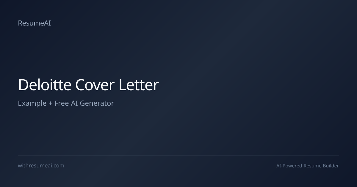 Deloitte Cover Letter: Example + Free AI Generator (2026) | ResumeAI