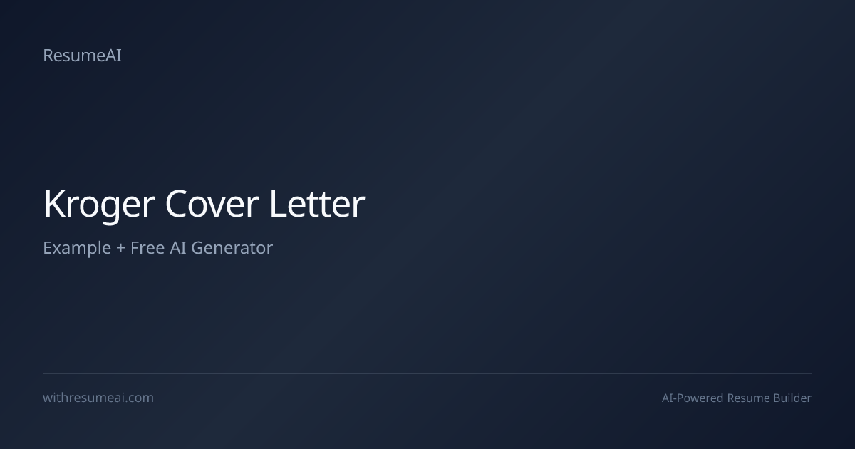 Kroger Cover Letter: Example + Free AI Generator (2026) | ResumeAI