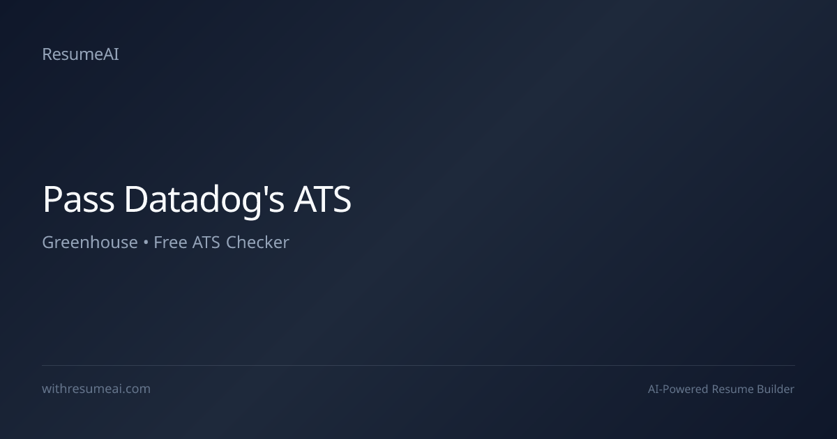 Pass Datadog's ATS | Free Resume Checker | ResumeAI