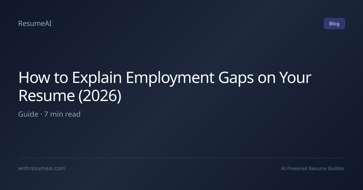 How to Explain Employment Gaps on Your Resume (2026) | ResumeAI
