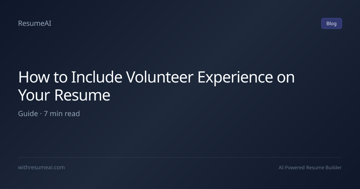 How to Include Volunteer Experience on Your Resume | ResumeAI