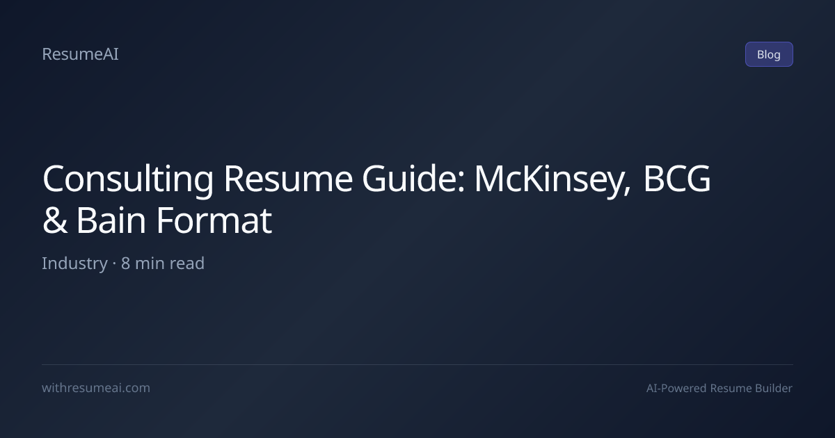 Consulting Resume Guide: McKinsey, BCG & Bain Format | ResumeAI