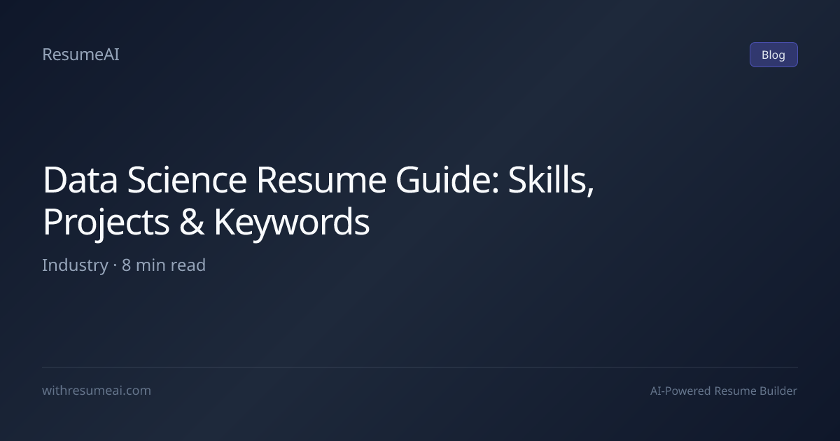 Data Science Resume Guide: Skills, Projects & Keywords | ResumeAI