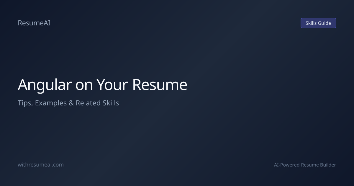 How to Put Angular on a Resume — Tips & Examples (2026) | ResumeAI