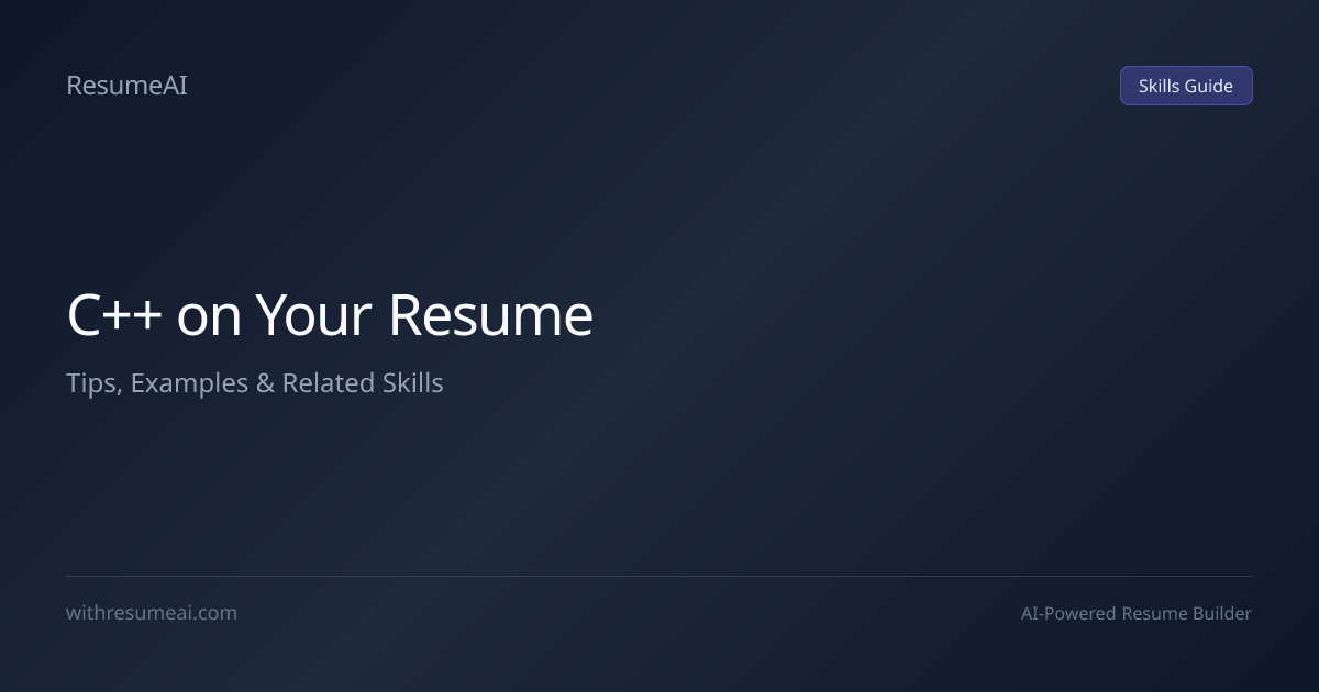 How to Put C++ on a Resume — Tips & Examples (2026) | ResumeAI