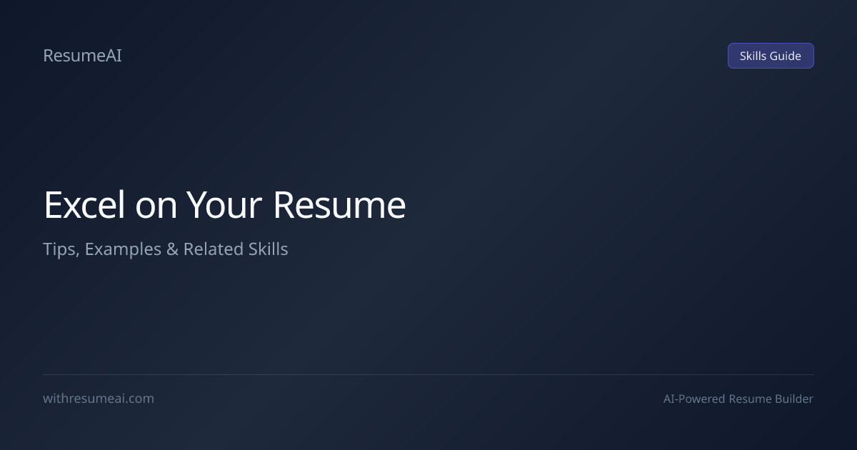 How to Put Excel on a Resume — Tips & Examples (2026) | ResumeAI